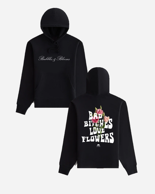 Bad Bitches Love Flowers Hoodie